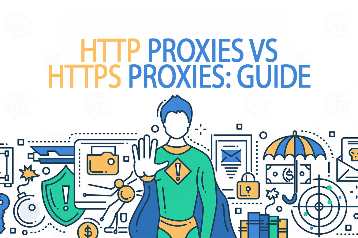 HTTP Proxies vs HTTPS Proxies: Guide
